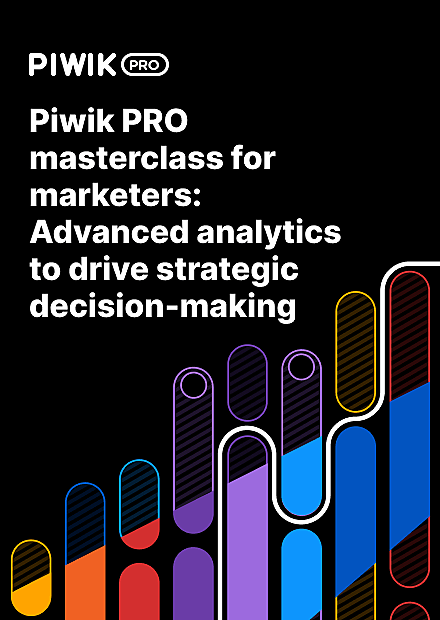 Piwik PRO masterclass for marketers: Advanced analytics to drive strategic decision-making