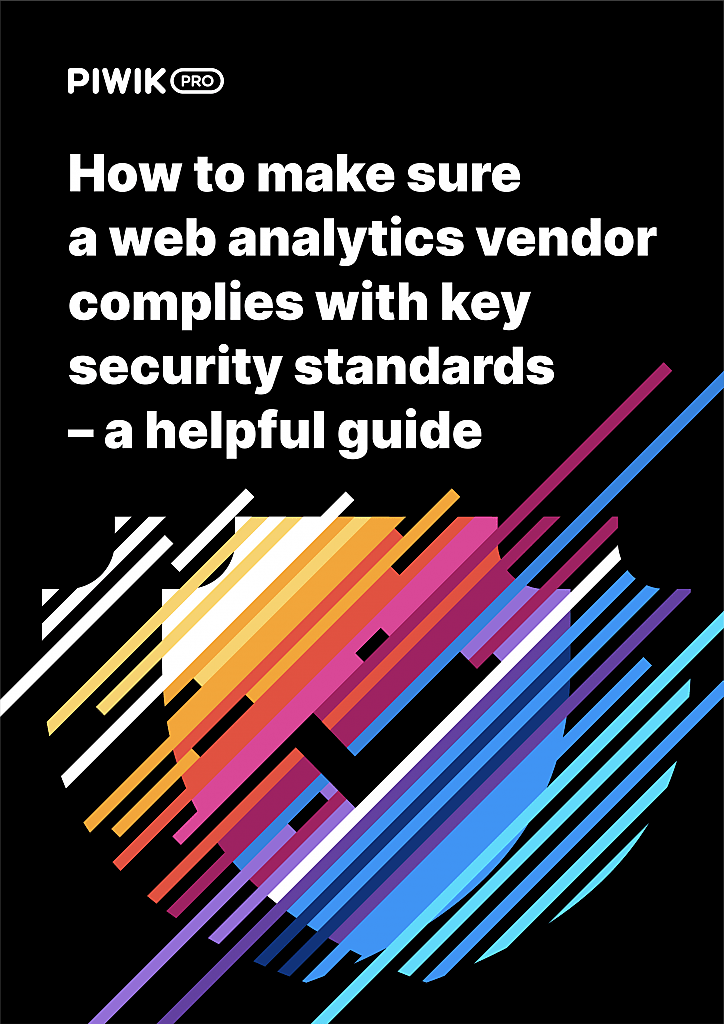 How to make sure a web analytics vendor complies with key security standards – a helpful guide