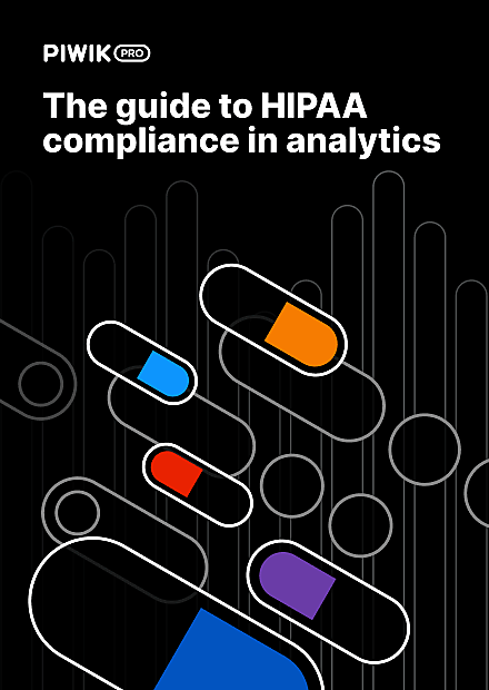 The guide to HIPAA compliance in analytics